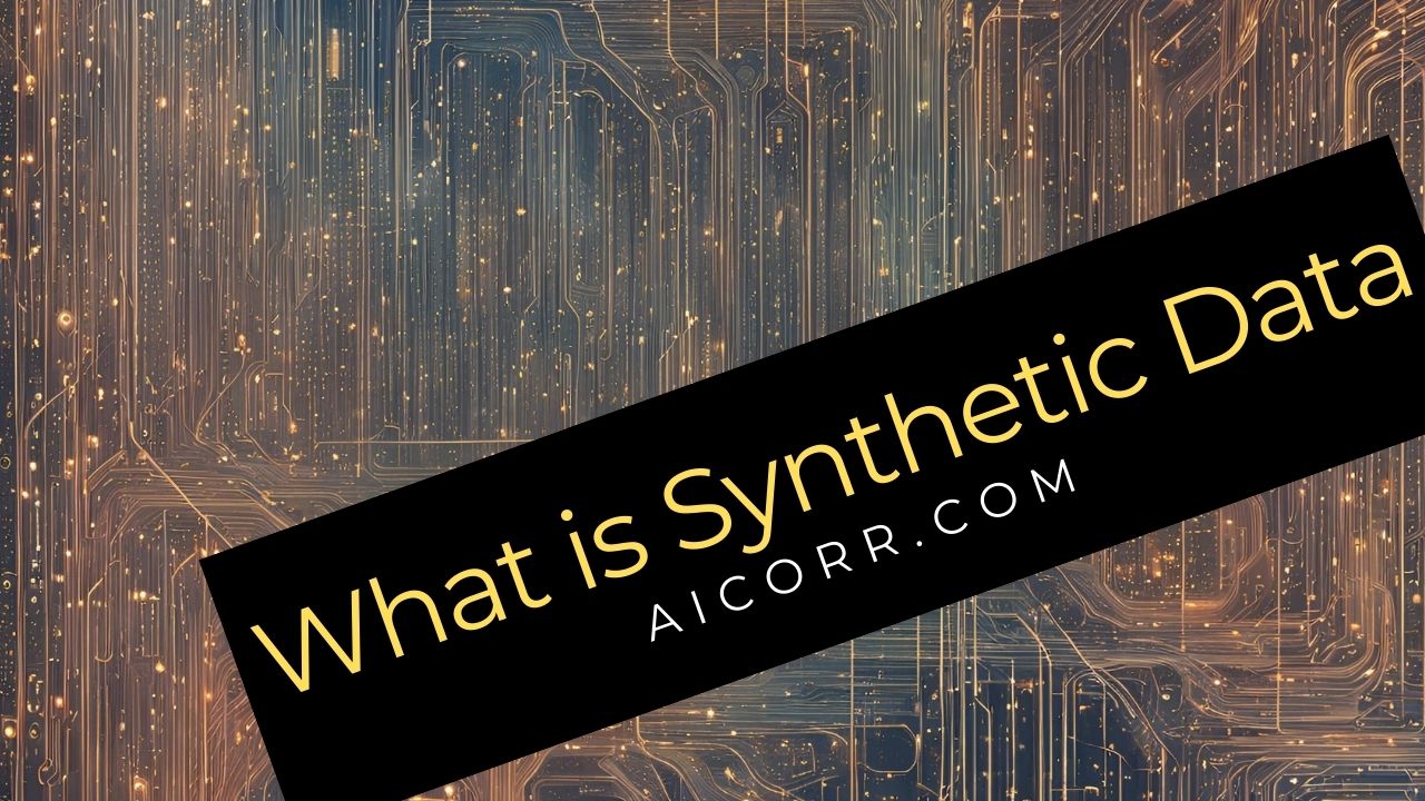 What is the Meaning of Synthetic Data?