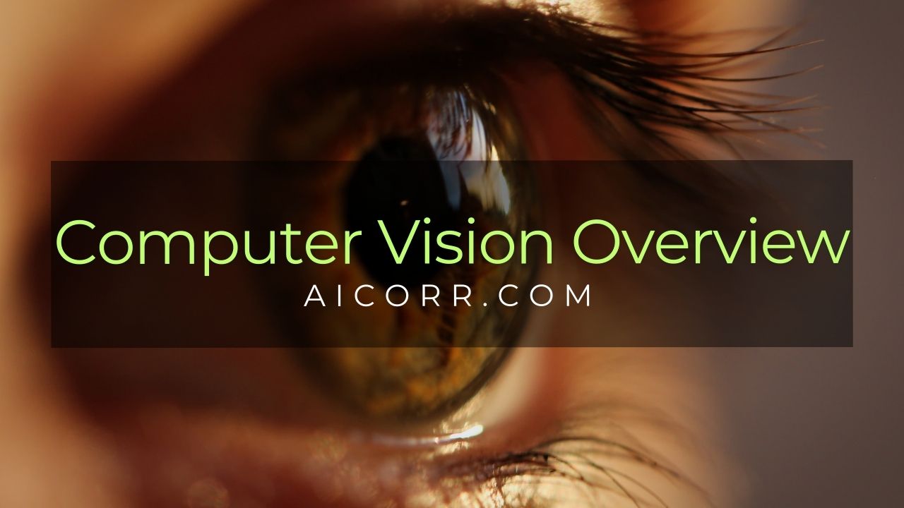 What is Computer Vision? – A Comprehensive Overview